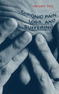 Chronic Pain, Loss, and Suffering : A Clinical Perspective