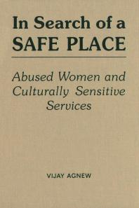 In Search of a Safe Place : Abused Women and Culturally Sensitive Services