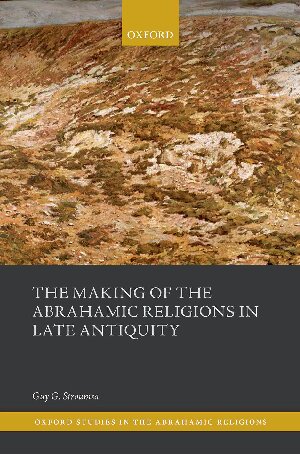 The Making of the Abrahamic Religions in Late Antiquity