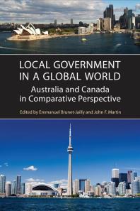 Local Government in a Global World : Australia and Canada in Comparative Perspective