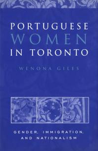 Portuguese Women in Toronto : Gender, Immigration, and Nationalism