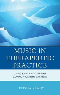 Music in Therapeutic Practice : Using Rhythm to Bridge Communication Barriers