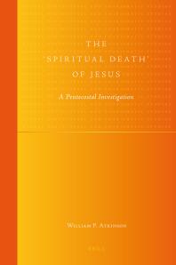 The 'Spiritual Death' of Jesus : A Pentecostal Investigation