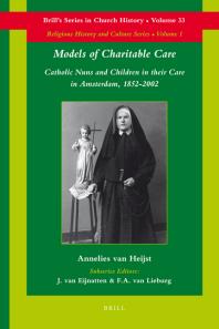 Models of Charitable Care: Catholic Nuns and Children in Their Care in Amsterdam, 1852-2002