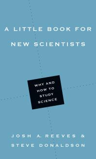 A Little Book for New Scientists : Why and How to Study Science