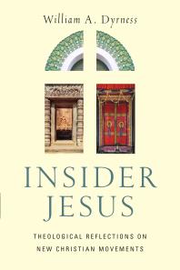 Insider Jesus : Theological Reflections on New Christian Movements