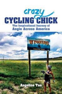 Crazy Cycling Chick : The Inspirational Journey of Angie Across America