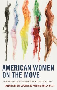 American Women on the Move : The Inside Story of the National Women's Conference 1977