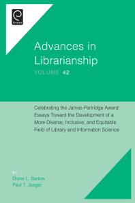 Celebrating the James Partridge Award : Essays Toward the Development of a More Diverse, Inclusive, and Equitable Field of Library and Information Science