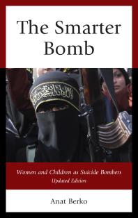 The Smarter Bomb : Women and Children As Suicide Bombers