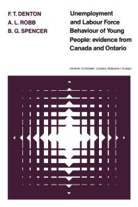 Unemployment and Labour Force Behaviour of Young People : Evidence from Canada and Ontario