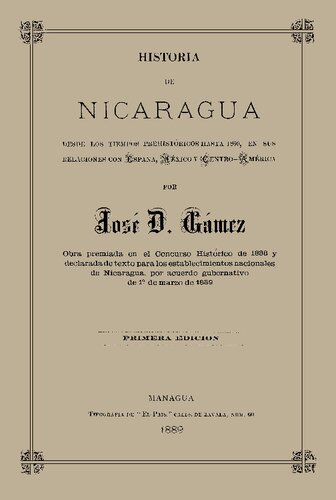 Historia de Nicaragua desde los tiempos prehistóricos hasta 1860, en sus relaciones con España, México y Centro-América