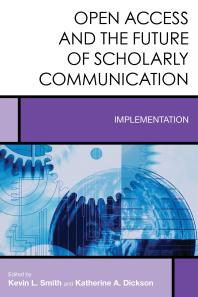 Open Access and the Future of Scholarly Communication : Implementation