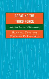 Creating the Third Force : Indigenous Processes of Peacemaking