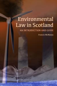 Environmental Law in Scotland : An Introduction and Guide