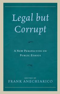 Legal but Corrupt : A New Perspective on Public Ethics