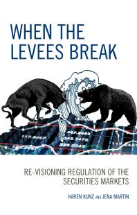 When the Levees Break : Re-Visioning Regulation of the Securities Markets