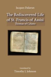 The Rediscovered Life of St. Francis of Assisi