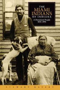 The Miami Indians of Indiana : A Persistent People, 1654-1994