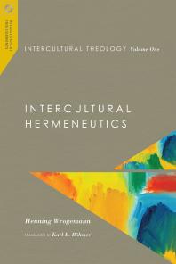 Intercultural Theology, Volume One : Intercultural Hermeneutics