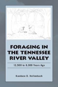 Foraging in the Tennessee River Valley : 12,500 to 8,000 Years Ago