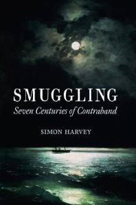 Smuggling : Seven Centuries of Contraband