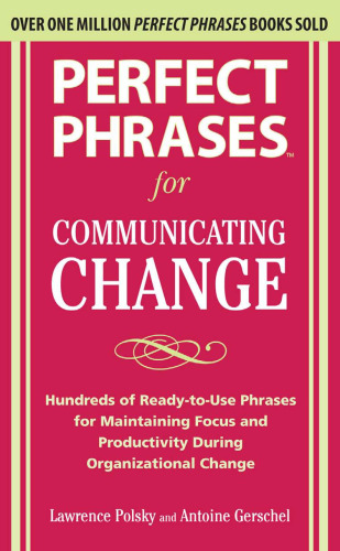 Perfect Phrases for Communicating Change 