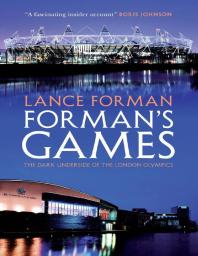 Forman's Games : The Dark Underside of the London Olympics