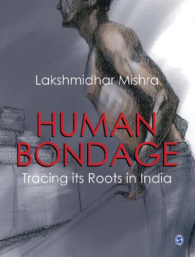 Human Bondage : Tracing Its Roots in India.