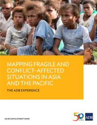 Mapping Fragile and Conflict-Affected Situations in Asia and the Pacific : The ADB Experience