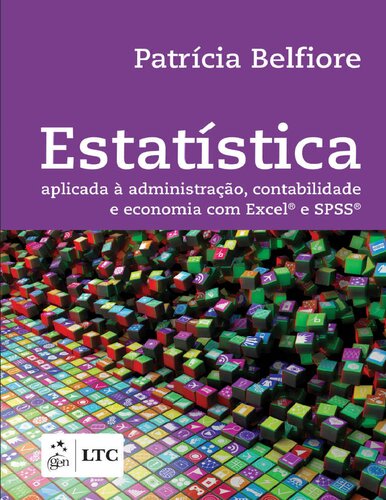 Estatística - Aplicada à Administração, Contabilidade e Economia com Excel e SPSS