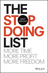 The Stop Doing List : More Time, More Profit, More Freedom