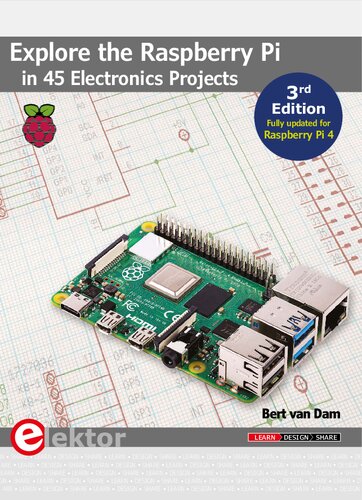 Explore the Raspberry Pi in 45 Electronics Projects (3rd Edition) [Team-IRA]