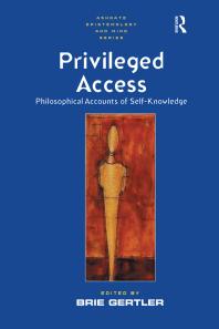 Privileged Access : Philosophical Accounts of Self-Knowledge