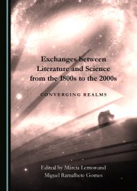 Exchanges between Literature and Science from the 1800s to the 2000s : Converging Realms