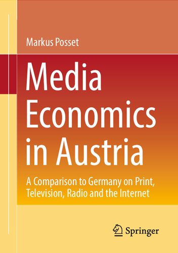 Media Economics in Austria: A Comparison to Germany on Print, Television, Radio and the Internet