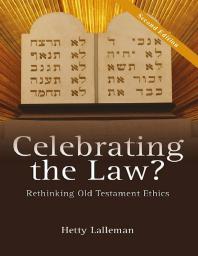 Celebrating the Law? : Rethinking Old Testament Ethics