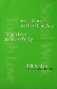 Social Work and the Third Way : Tough Love As Social Policy