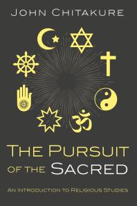 The Pursuit of the Sacred : An Introduction to Religious Studies