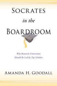 Socrates in the Boardroom : Why Research Universities Should Be Led by Top Scholars