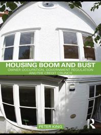 Housing Boom and Bust : Owner Occupation, Government Regulation and the Credit Crunch