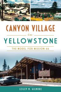 Canyon Village in Yellowstone : The Model for Mission 66