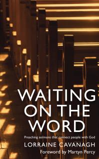 Waiting on the Word : Preaching sermons that connect people with God