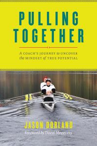 Pulling Together : A Coach's Journey to Uncover the Mindset of True Potential