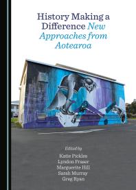 History Making a Difference : New Approaches from Aotearoa