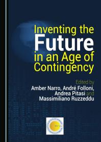 Inventing the Future in an Age of Contingency