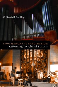 From Memory to Imagination : Reforming the Church's Music