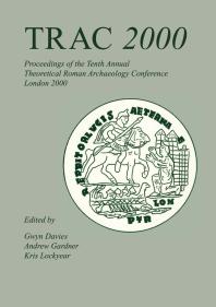 Trac 2000 : Proceedings of the Tenth Annual Theoretical Archaeology Conference. London 2000