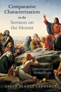 Comparative Characterization in the Sermon on the Mount : Characterization of the Ideal Disciple