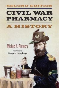 Civil War Pharmacy : A History